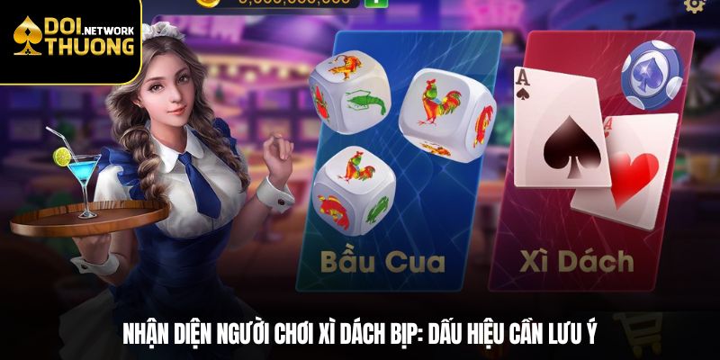 Nhận diện người chơi xì dách bịp: Dấu hiệu cần lưu ý