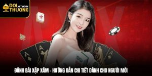 Đánh Bài Xập Xám – Hướng Dẫn Chi Tiết Dành Cho Người Mới