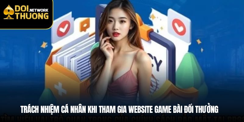 Trách nhiệm cá nhân khi tham gia website game bài đổi thưởng
