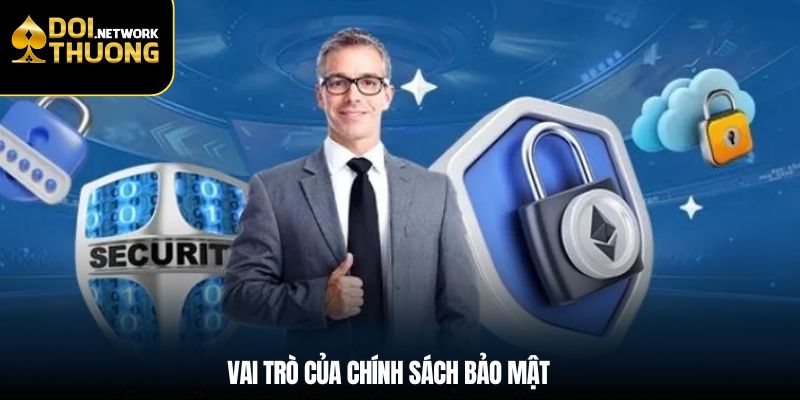 Vai trò của chính sách bảo mật