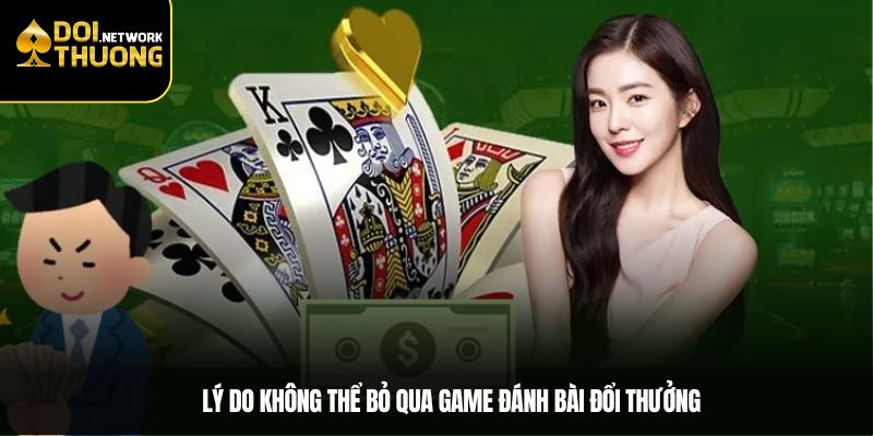 Lý do không thể bỏ qua game đánh bài đổi thưởng