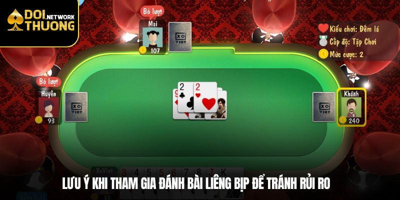 Lưu ý khi tham gia đánh bài Liêng bịp để tránh rủi ro