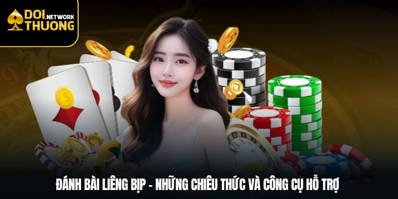 Đánh Bài Liêng Bịp – Những Chiêu Thức Và Công Cụ Hỗ Trợ 