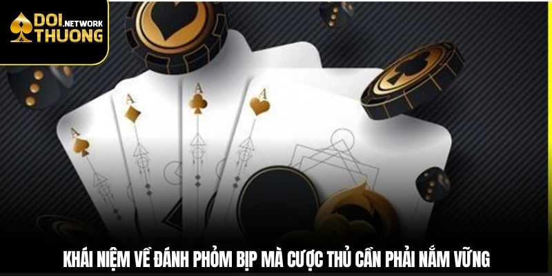 Khái niệm về đánh phỏm bịp mà cược thủ cần phải nắm vững