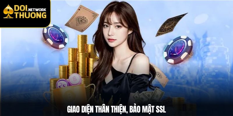 Giao diện thân thiện, bảo mật SSL