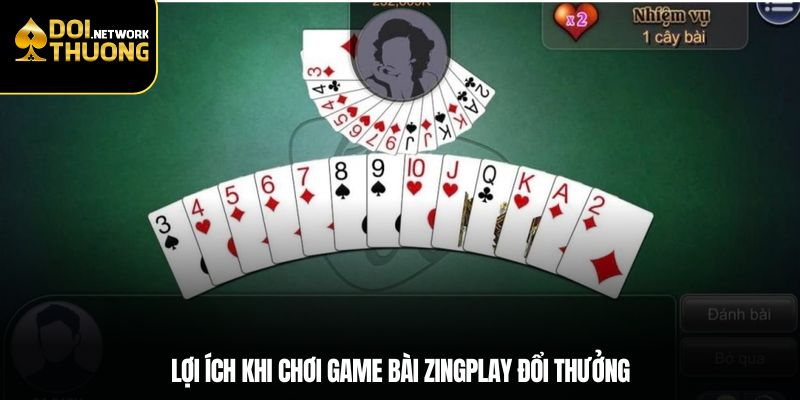 Lợi ích khi chơi game bài ZingPlay đổi thưởng