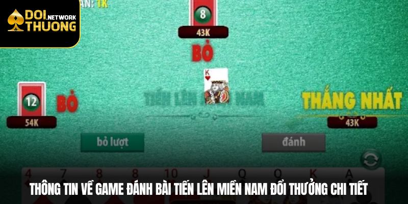 Thông tin về game đánh bài tiến lên miền nam đổi thưởng chi tiết