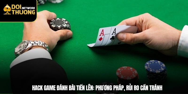 hack game đánh bài tiến lên