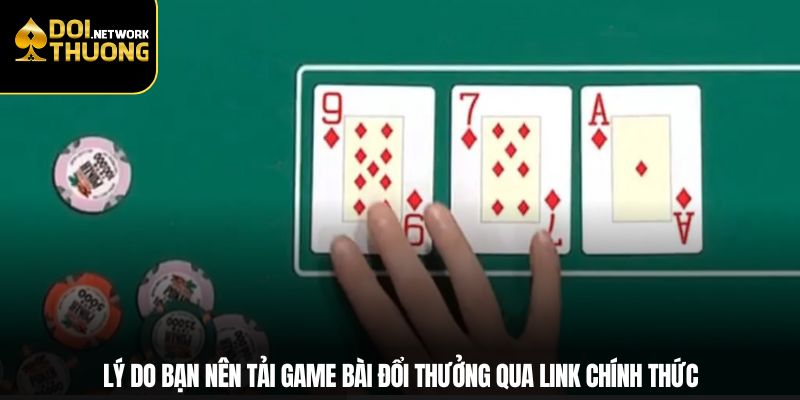 Lý do bạn nên tải game bài đổi thưởng qua link chính thức