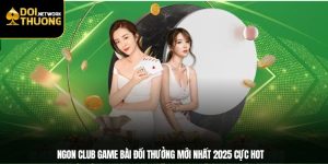 ngon club game bài đổi thưởng mới nhất 2025