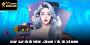 rikvip game bài đổi thưởng