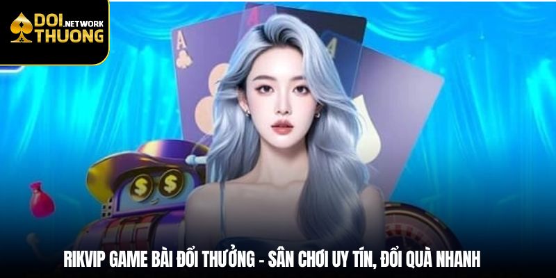 rikvip game bài đổi thưởng