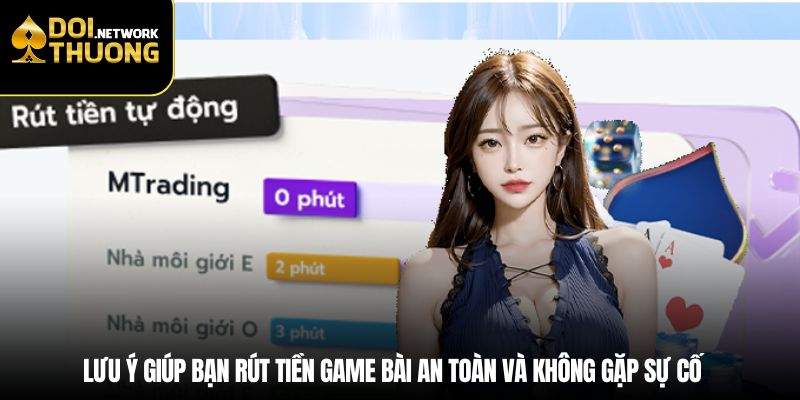 Lưu ý giúp bạn rút tiền game bài an toàn và không gặp sự cố
