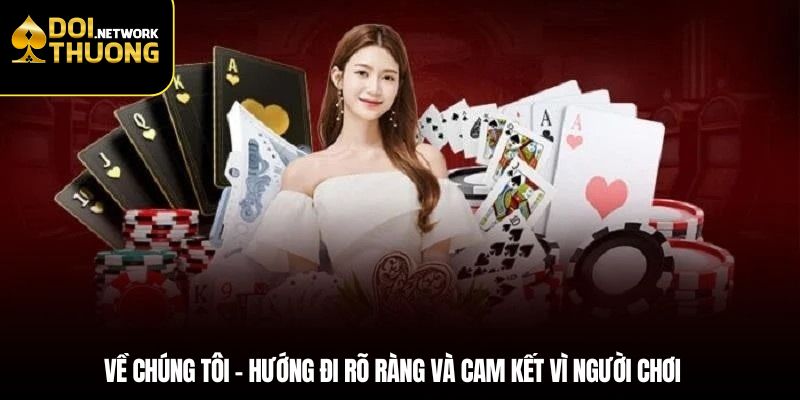 Về chúng tôi – Hướng đi rõ ràng và cam kết vì người chơi